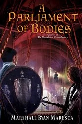 Book cover of A Parliament of Bodies by Marshall Ryan Maresca