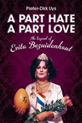Book cover of A Part Hate, A Part Love by Pieter-Dirk Uys