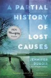Book cover of A Partial History of Lost Causes by Jennifer duBois
