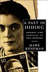 Book cover of A Past in Hiding by Mark Roseman
