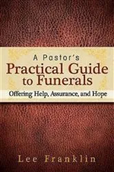 Book cover of A Pastor's Practical Guide to Funerals by Lee Franklin
