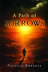 Book cover of A Path of Sorrows by Phillip Brescia