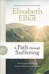 Book cover of A Path Through Suffering by Elisabeth Elliot
