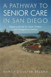 Book cover of A Pathway to Senior Care in San Diego by Nancy Coulter Beland