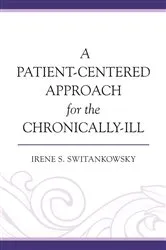 Book cover of A Patient-Centered Approach for the Chronically-Ill by Irene S. Switankowsky