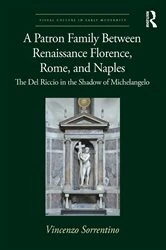 Book cover of A Patron Family Between Renaissance Florence, Rome, and Naples by Vincenzo Sorrentino