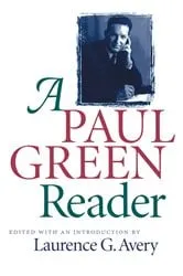 Book cover of A Paul Green Reader by Laurence G. Avery
