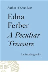 Book cover of A Peculiar Treasure by Edna Ferber