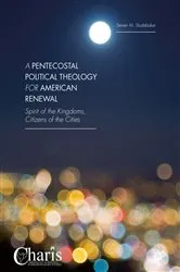 Book cover of A Pentecostal Political Theology for American Renewal by Steven M. Studebaker