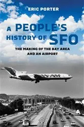 Book cover of A People's History of SFO by Eric Porter