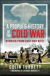 Book cover of A People’s History of the Cold War by Colin Turbett