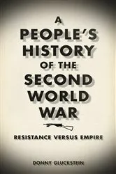Book cover of A People's History of the Second World War by Donny Gluckstein