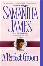 Book cover of A Perfect Groom by Samantha James
