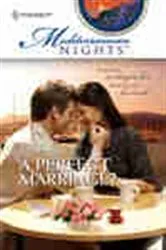 Book cover of A PERFECT MARRIAGE by Laurey Bright