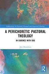 Book cover of A Perichoretic Pastoral Theology by Jim Horsthuis