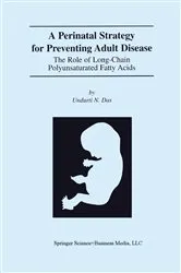 Book cover of A Perinatal Strategy For Preventing Adult Disease: The Role Of Long-Chain Polyunsaturated Fatty Acids by Undurti N. Das