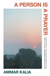 Book cover of A Person is a Prayer by Ammar Kalia