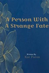 Book cover of A Person With A Strange Fate by Kat Faron