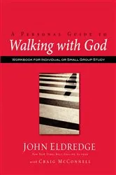 Book cover of A Personal Guide to Walking with God by John Eldredge