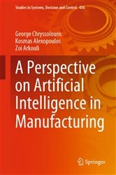 Book cover of A Perspective on Artificial Intelligence in Manufacturing by George Chryssolouris
