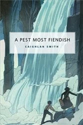 Book cover of A Pest Most Fiendish by Caighlan Smith
