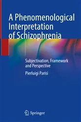 Book cover of A Phenomenological Interpretation of Schizophrenia by Pierluigi Parisi