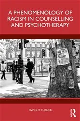 Book cover of A Phenomenology of Racism in Counselling and Psychotherapy by Dwight Turner