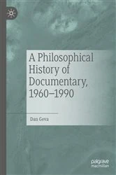 Book cover of A Philosophical History of Documentary, 1960-1990 by Dan Geva