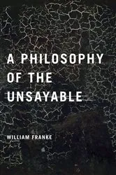 Book cover of A Philosophy of the Unsayable by William Franke