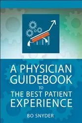 Book cover of A Physician Guidebook to The Best Patient Experience by Robert Snyder