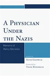 Book cover of A Physician Under the Nazis by David Glenwick