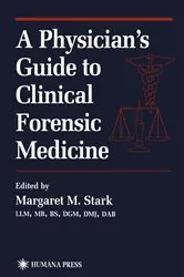 Book cover of A Physician’s Guide to Clinical Forensic Medicine by Margaret M. Stark