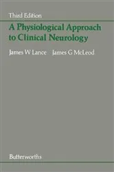 Book cover of A Physiological Approach to Clinical Neurology (3rd ed.) by James W. Lance