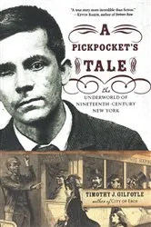 Book cover of A Pickpocket's Tale: The Underworld of Nineteenth-Century New York by Unknown
