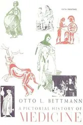Book cover of A PICTORIAL HISTORY OF MEDICINE (5th Ptg.) by Otto L. Bettmann