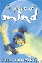 Book cover of A Piece Of Mind by Phil Cummings