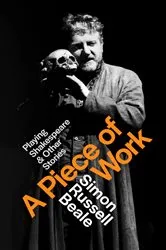 Book cover of A Piece of Work by Simon Russell Beale