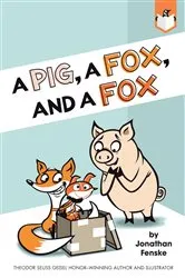 Book cover of A Pig, a Fox, and a Fox by Jonathan Fenske