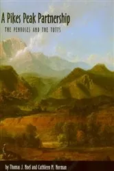 Book cover of A Pikes Peak Partnership by Thomas J. Noel