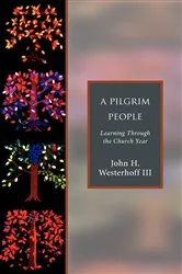 Book cover of A Pilgrim People by John H. Westerhoff
