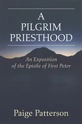 Book cover of A Pilgrim Priesthood by Paige Patterson
