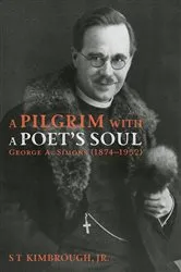 Book cover of A Pilgrim with a Poet’s Soul: George A. Simons (1874–1952) by S T Jr. Kimbrough