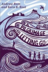 Book cover of A Pilgrimage into Letting Go by Andrew Root