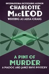 Book cover of A Pint of Murder by Charlotte MacLeod