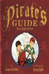 Book cover of A Pirate's Guide to Recess by James Preller