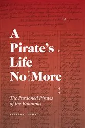 Book cover of A Pirate's Life No More by Steven C. Hahn