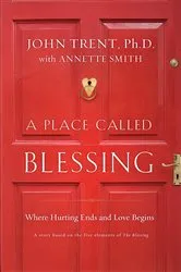 Book cover of A Place Called Blessing by John Trent