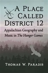 Book cover of A Place Called District 12 by Thomas W. Paradis