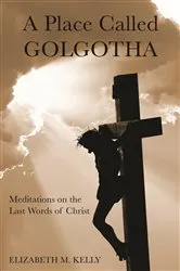 Book cover of A Place Called Golgotha by Unknown