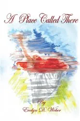 Book cover of A Place Called There by Gia L. James